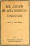 [Gutenberg 45808] • Die Juden Im Weltkriege